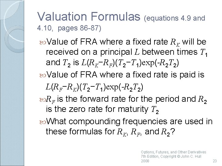 Valuation Formulas (equations 4. 9 and 4. 10, pages 86 -87) Value of FRA