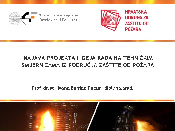 Sveučilište u Zagrebu Građevinski Fakultet NAJAVA PROJEKTA I IDEJA RADA NA TEHNIČKIM SMJERNICAMA IZ