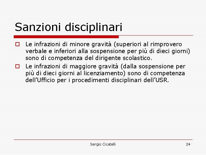 Sanzioni disciplinari o Le infrazioni di minore gravità (superiori al rimprovero verbale e inferiori