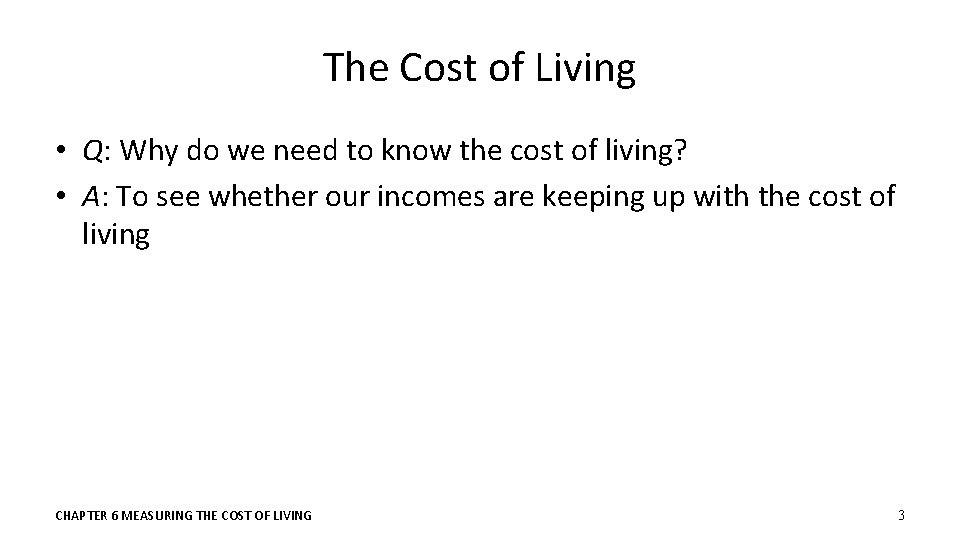 The Cost of Living • Q: Why do we need to know the cost