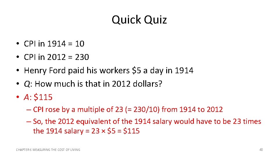 Quick Quiz • • • CPI in 1914 = 10 CPI in 2012 =