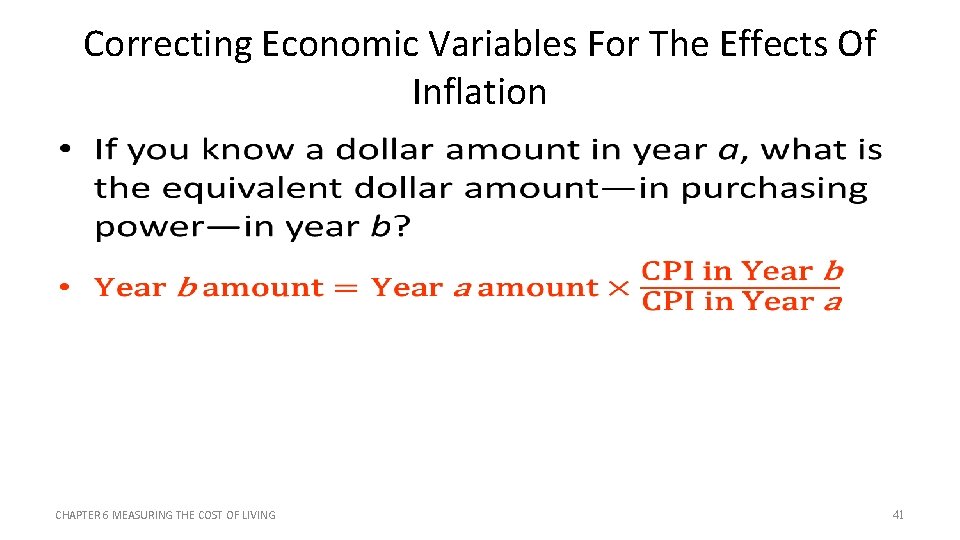 Correcting Economic Variables For The Effects Of Inflation • CHAPTER 6 MEASURING THE COST