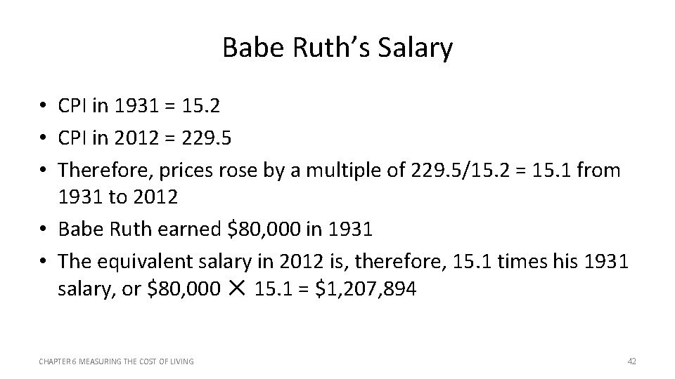 Babe Ruth’s Salary • CPI in 1931 = 15. 2 • CPI in 2012