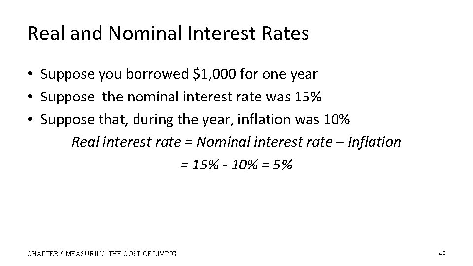 Real and Nominal Interest Rates • Suppose you borrowed $1, 000 for one year