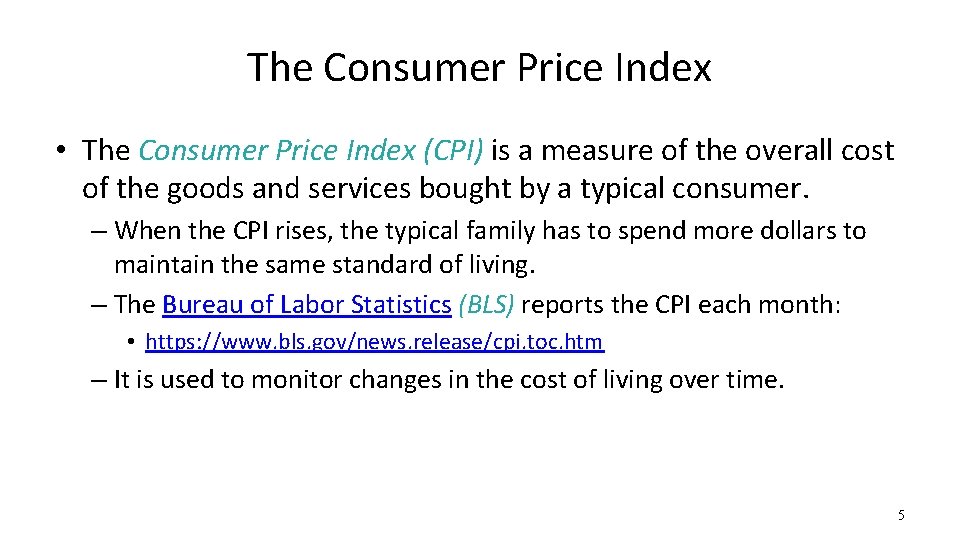 The Consumer Price Index • The Consumer Price Index (CPI) is a measure of