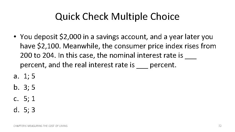 Quick Check Multiple Choice • You deposit $2, 000 in a savings account, and