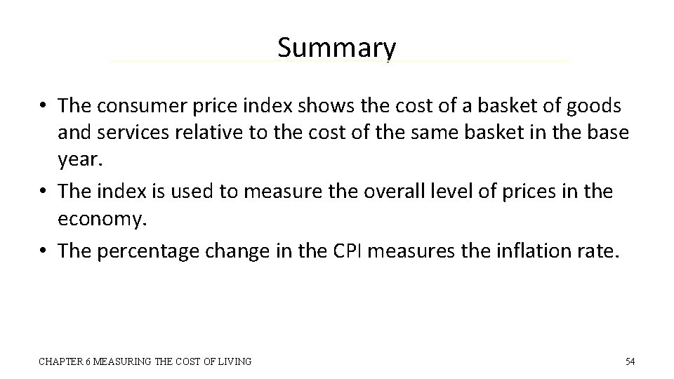 Summary • The consumer price index shows the cost of a basket of goods