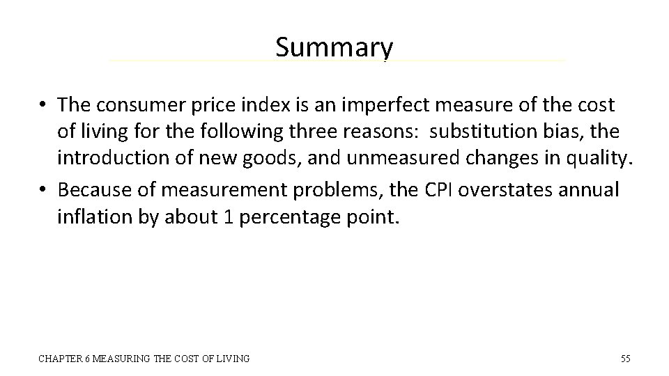 Summary • The consumer price index is an imperfect measure of the cost of
