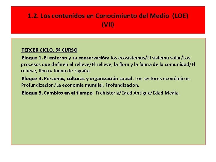 1. 2. Los contenidos en Conocimiento del Medio (LOE) (VII) TERCER CICLO. 5º CURSO