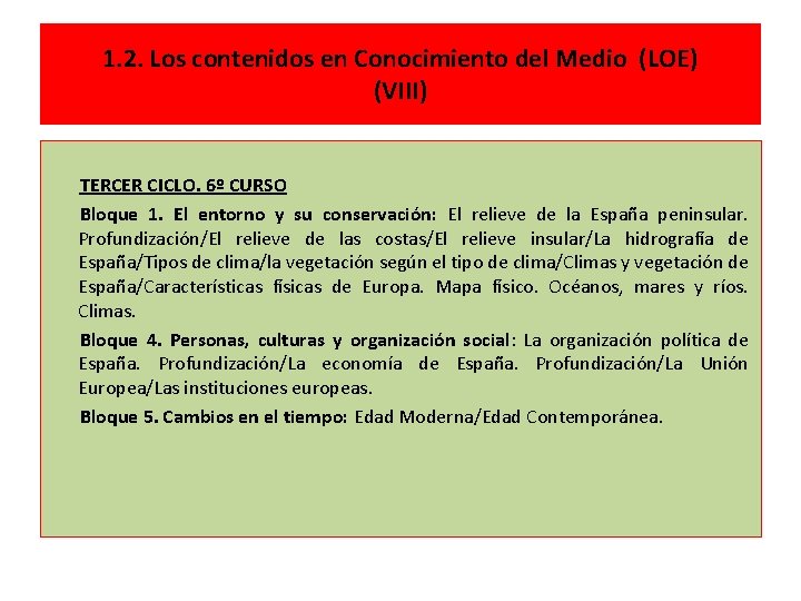 1. 2. Los contenidos en Conocimiento del Medio (LOE) (VIII) TERCER CICLO. 6º CURSO