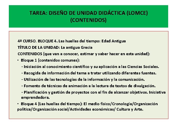 TAREA: DISEÑO DE UNIDAD DIDÁCTICA (LOMCE) (CONTENIDOS) 4º CURSO. BLOQUE 4. Las huellas del