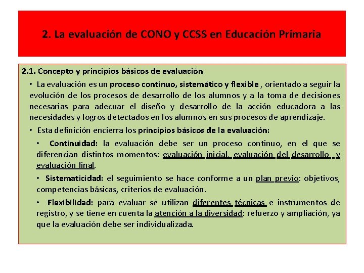 2. La evaluación de CONO y CCSS en Educación Primaria 2. 1. Concepto y