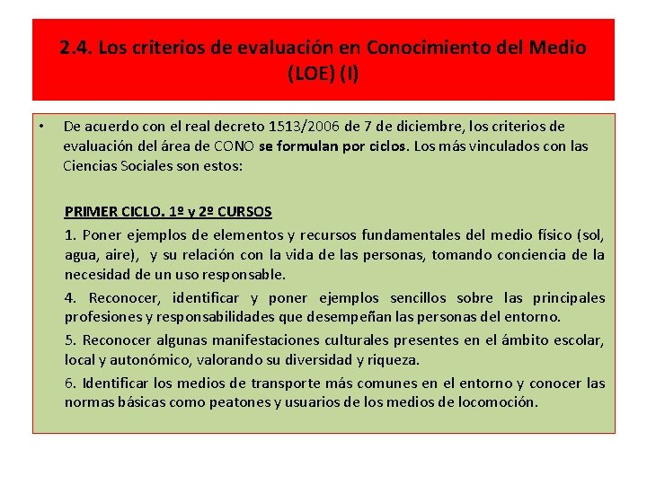 2. 4. Los criterios de evaluación en Conocimiento del Medio (LOE) (I) • De