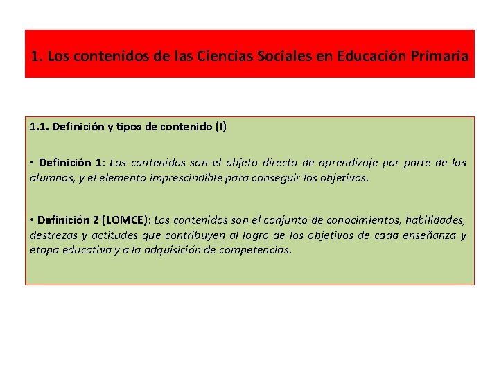 1. Los contenidos de las Ciencias Sociales en Educación Primaria 1. 1. Definición y