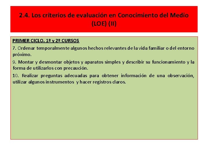 2. 4. Los criterios de evaluación en Conocimiento del Medio (LOE) (II) PRIMER CICLO.