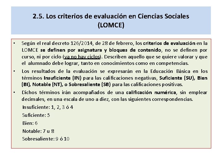 2. 5. Los criterios de evaluación en Ciencias Sociales (LOMCE) • • • Según