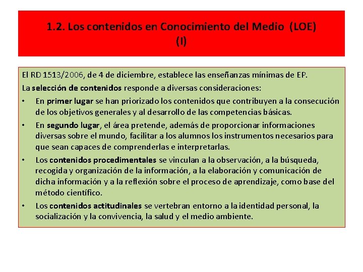 1. 2. Los contenidos en Conocimiento del Medio (LOE) (I) El RD 1513/2006, de