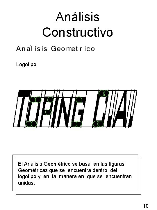Análisis Constructivo Logotipo El Análisis Geométrico se basa en las figuras Geométricas que se