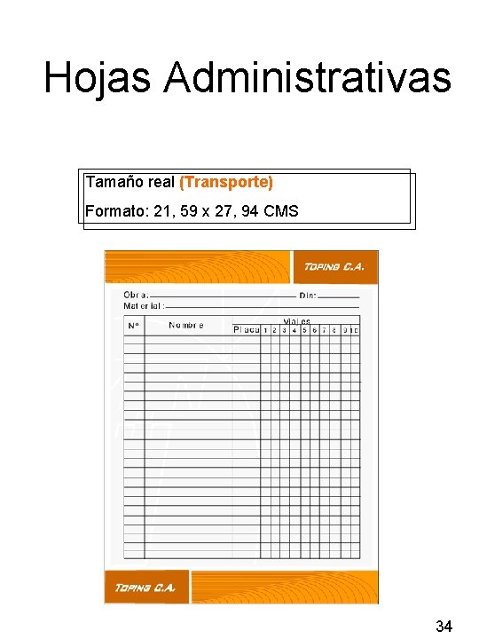 Hojas Administrativas Tamaño real (Transporte) Formato: 21, 59 x 27, 94 CMS 34 