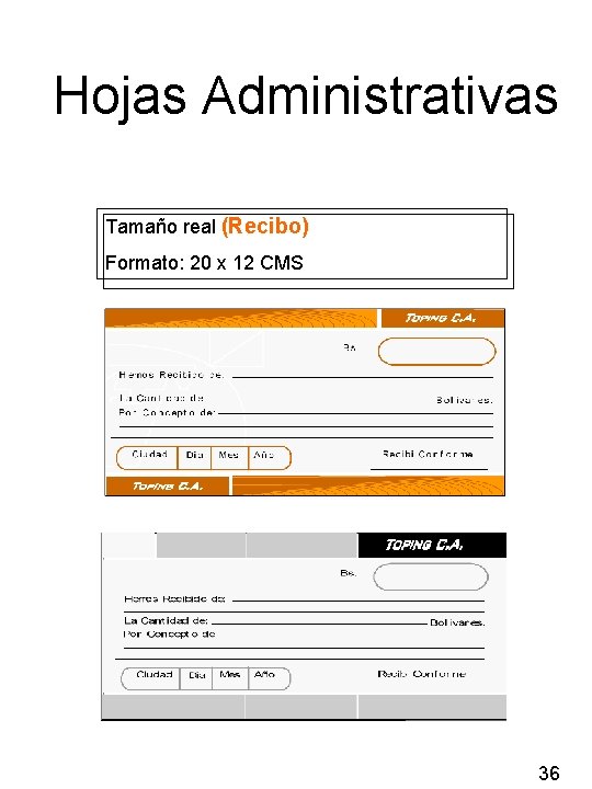 Hojas Administrativas Tamaño real (Recibo) Formato: 20 x 12 CMS 36 
