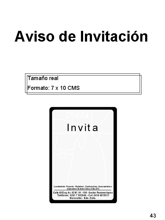 Aviso de Invitación Tamaño real Formato: 7 x 10 CMS 43 