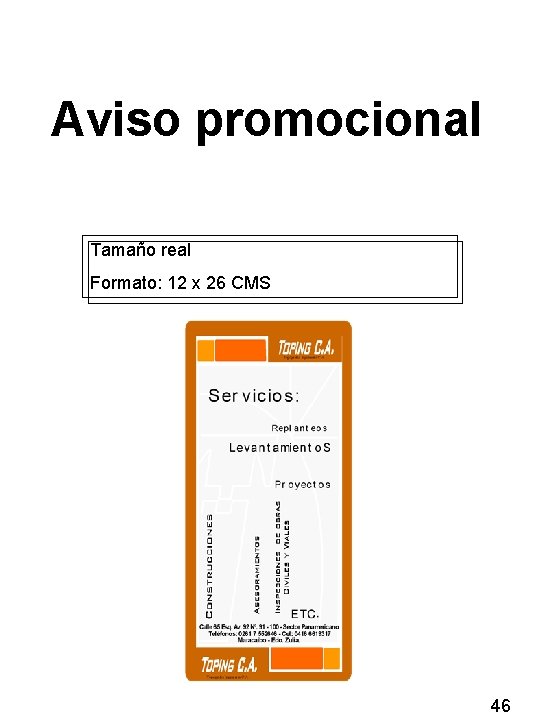 Aviso promocional Tamaño real Formato: 12 x 26 CMS 46 