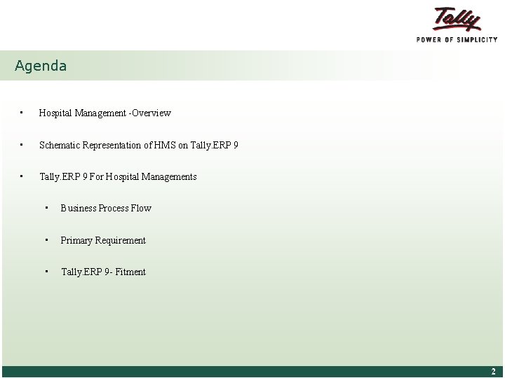 Agenda • Hospital Management -Overview • Schematic Representation of HMS on Tally. ERP 9