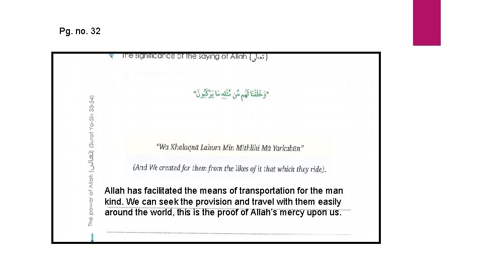 Pg. no. 32 Allah has facilitated the means of transportation for the man kind.