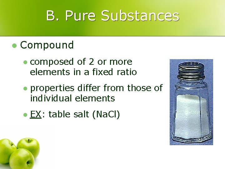 B. Pure Substances l Compound l composed of 2 or more elements in a