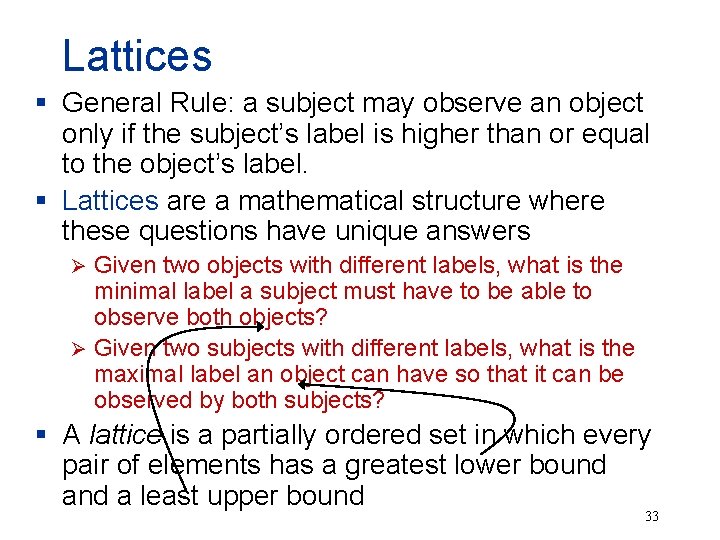 Lattices § General Rule: a subject may observe an object only if the subject’s