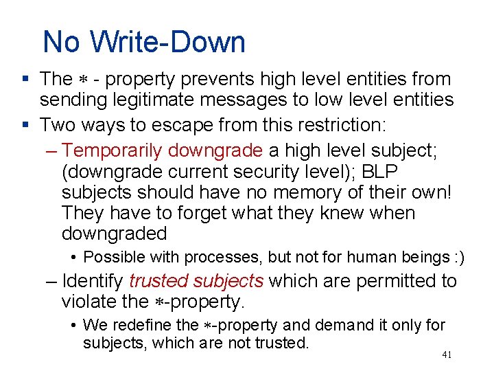 No Write-Down § The - property prevents high level entities from sending legitimate messages