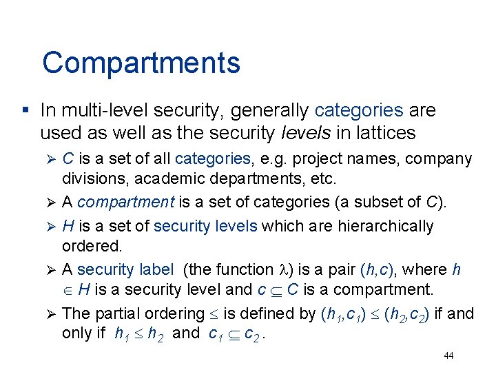 Compartments § In multi-level security, generally categories are used as well as the security