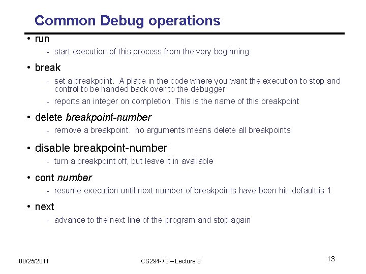 Common Debug operations • run - start execution of this process from the very