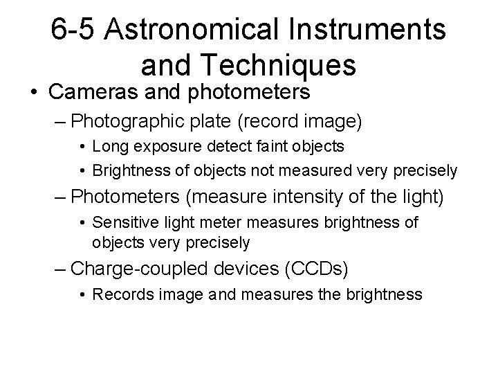 6 -5 Astronomical Instruments and Techniques • Cameras and photometers – Photographic plate (record