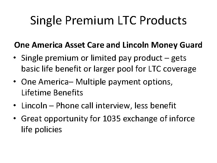 Single Premium LTC Products One America Asset Care and Lincoln Money Guard • Single