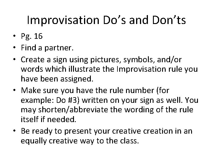 Improvisation Do’s and Don’ts • Pg. 16 • Find a partner. • Create a