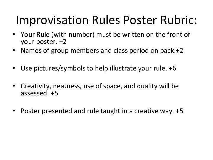 Improvisation Rules Poster Rubric: • Your Rule (with number) must be written on the