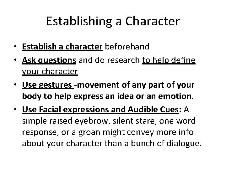 Establishing a Character • Establish a character beforehand • Ask questions and do research