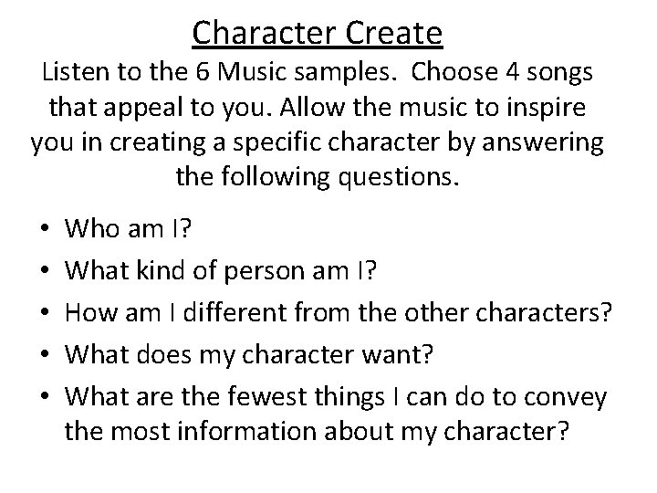 Character Create Listen to the 6 Music samples. Choose 4 songs that appeal to