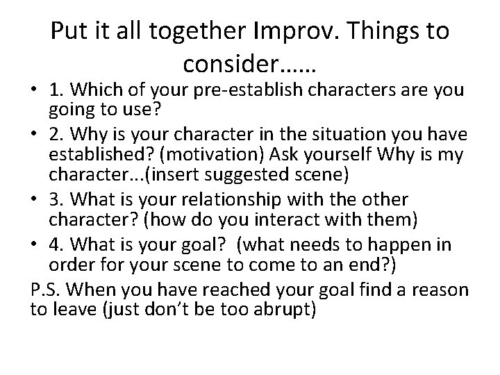 Put it all together Improv. Things to consider…… • 1. Which of your pre-establish