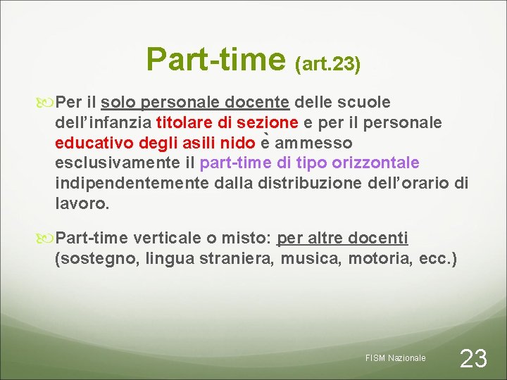 Part-time (art. 23) Per il solo personale docente delle scuole dell’infanzia titolare di sezione