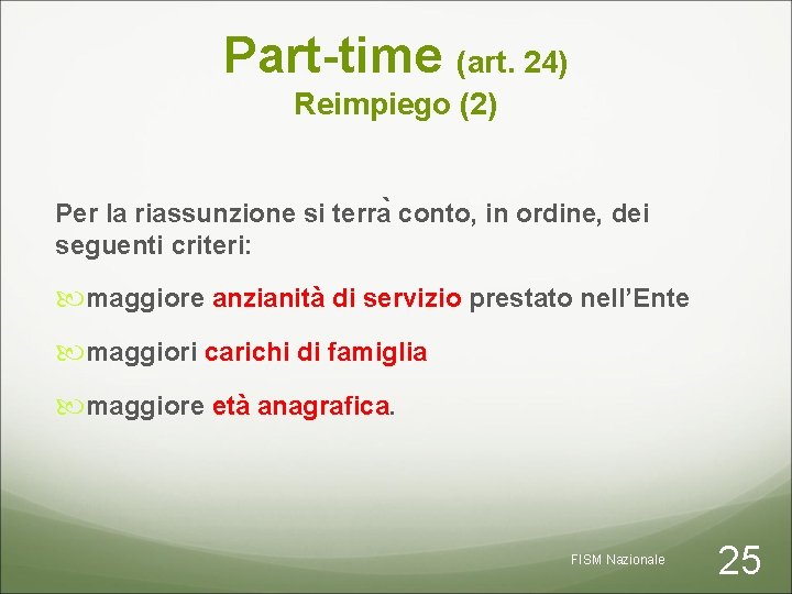 Part-time (art. 24) Reimpiego (2) Per la riassunzione si terra conto, in ordine, dei