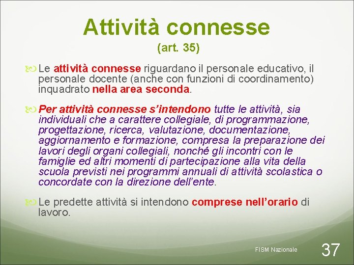 Attività connesse (art. 35) Le attività connesse riguardano il personale educativo, il personale docente