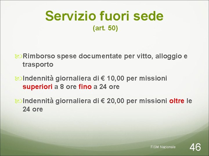 Servizio fuori sede (art. 50) Rimborso spese documentate per vitto, alloggio e trasporto Indennità