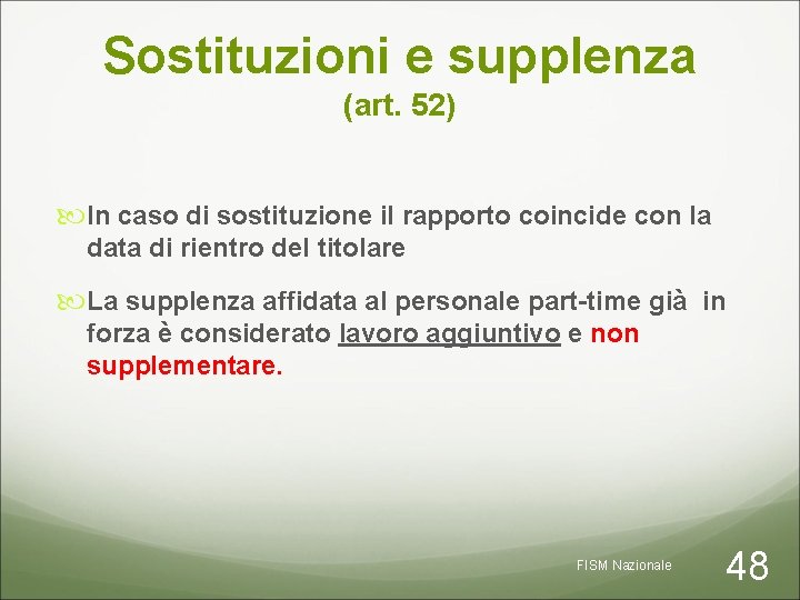 Sostituzioni e supplenza (art. 52) In caso di sostituzione il rapporto coincide con la