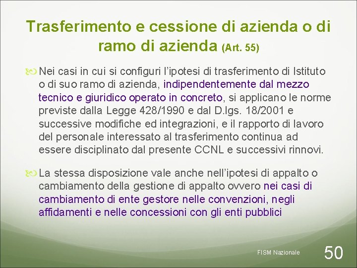 Trasferimento e cessione di azienda o di ramo di azienda (Art. 55) Nei casi