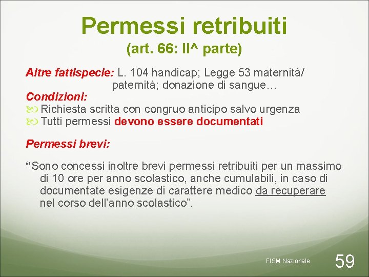 Permessi retribuiti (art. 66: II^ parte) Altre fattispecie: L. 104 handicap; Legge 53 maternità/