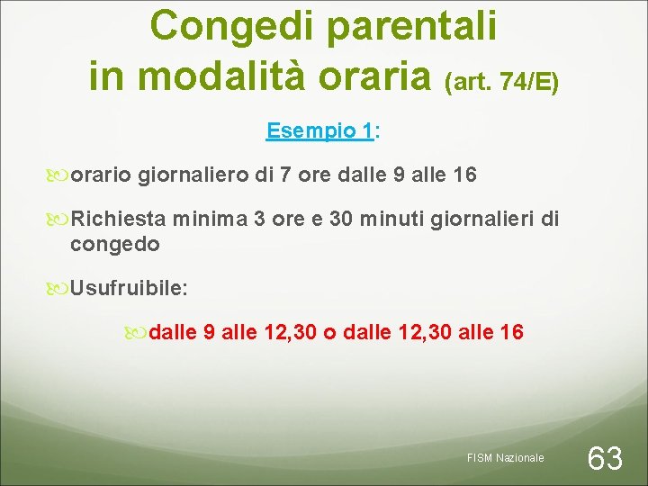 Congedi parentali in modalità oraria (art. 74/E) Esempio 1: orario giornaliero di 7 ore