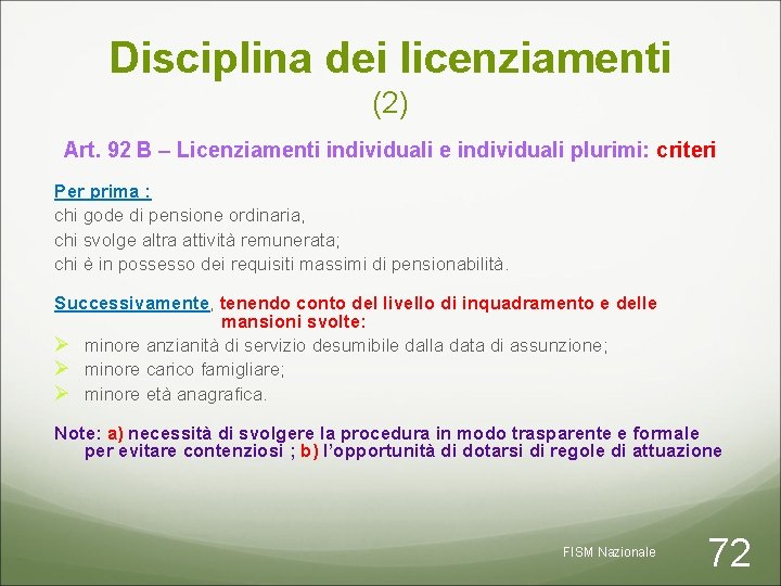 Disciplina dei licenziamenti (2) Art. 92 B – Licenziamenti individuali e individuali plurimi: criteri