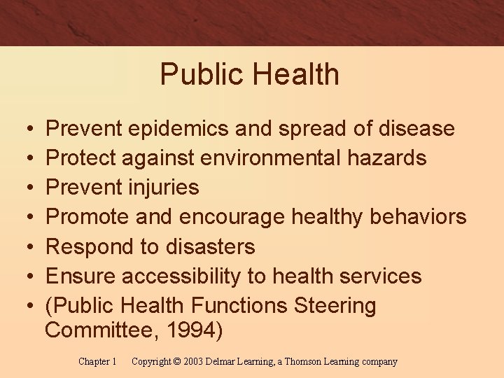 Public Health • • Prevent epidemics and spread of disease Protect against environmental hazards